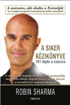 A siker kézikönyve - 101 lépés a csúcsra (új kiadás)