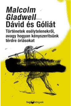 Dávid és Góliát - Történetek esélytelenekről, avagy hogyan kényszerítsünk térdre óriásokat