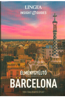 Barcelona - Élménygyűjtő /100 csalogató ötlet