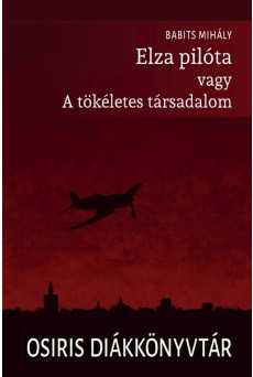 Elza pilóta vagy a tökéletes társadalom - Osiris Diákkönyvtár