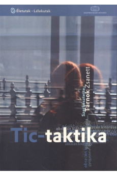 Tic-taktika /Életutak - lélekutak