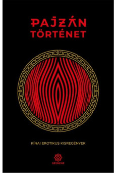 Pajzán történet - Kínai erotikus kisregények