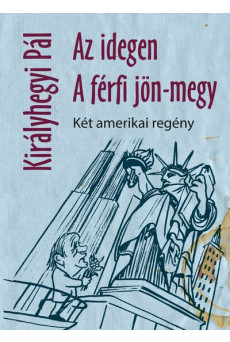 Az idegen, A férfi jön-megy - Két amerikai regény