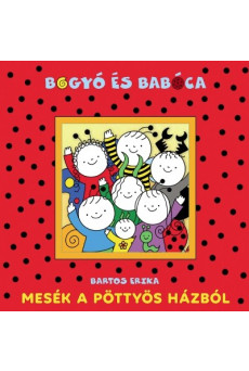 Bogyó és Babóca - Mesék a Pöttyös házból