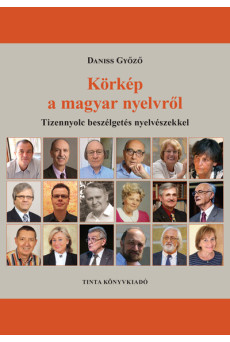 Körkép a magyar nyelvről - Tizennyolc beszélgetés nyelvészekkel - Segédkönyvek a nyelvészet tanulmányozásához