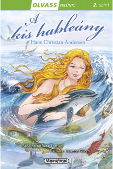 A kis hableány - Olvass velünk! (2. szint)