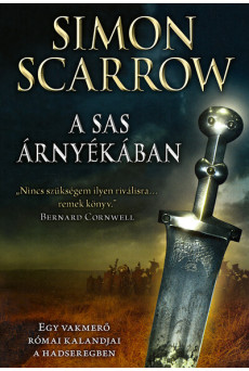 A sas árnyékában - Egy vakmerő római kalandjai a hadseregben - Sas