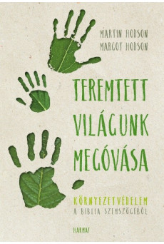 Teremtett világunk megóvása - Környezetvédelem a Biblia szemszögéből