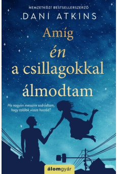 Amíg én a csillagokkal álmodtam