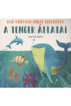 A tenger állatai - Első könyvem angol szavakkal