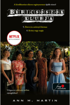 Dawn és a szörnyű hármas - Kristy nagy napja - Bébicsőszök Klubja 5-6.