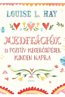 Meditációk és pozitív megerősítések minden napra (új kiadás)