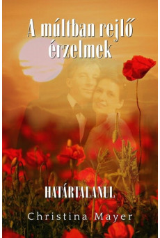 A múltban rejlő érzelmek II. kötet - Határtalanul