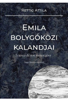 Emila bolygóközi kalandjai - Science-fiction meseregény
