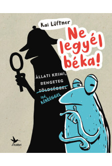 Ne legyél béka!
