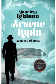 Arsene Lupin - Az odvas tű titka