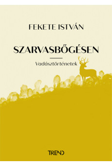 Szarvasbőgésen - Vadásztörténetek