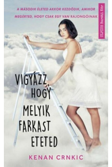 Vigyázz, hogy melyik farkast eteted