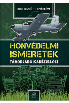 Honvédelmi Ismeretek - Táborjáró kadétjelölt