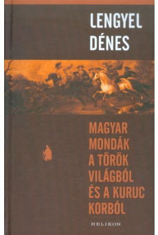Magyar mondák a török világból és a kuruc korból