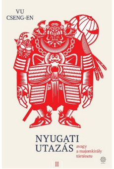NYUGATI UTAZÁS 2. /AVAGY A MAJOMKIRÁLY TÖRTÉNETE