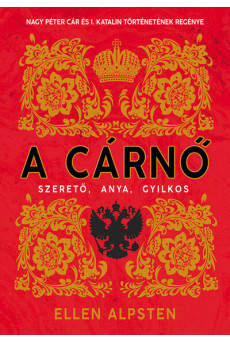 A cárnő - Nagy Péter és I. Katalin történetének regénye