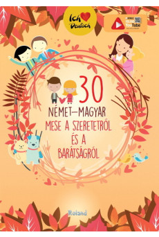 30 német-magyar mese a szeretetről és a barátságról