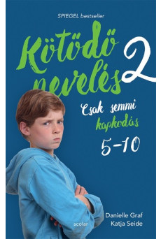 Kötődő nevelés 2. - Csak semmi kapkodás: 5 és 10 éves kor között