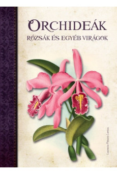 Orchideák, Rózsák és egyéb virágok