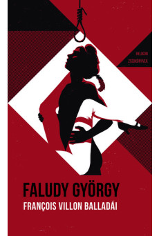 Francois Villon balladái Faludy György átköltésében - Helikon Zsebkönyvek 111. - Helikon Zsebkönyvek