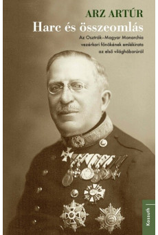 Harc és összeomlás - Az Osztrák–Magyar Monarchia vezérkari főnökének emlékirata az első világháborúról