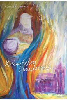 Könnyetlen madonnák