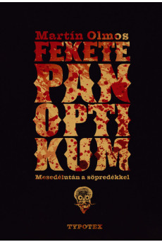 Fekete panoptikum - Mesedélután a söpredékkel