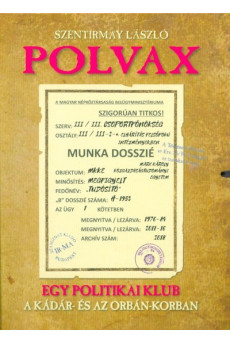 POLVAX - Egy politikai klub a Kádár- és az Orbán-korszakban