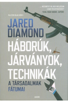Háborúk, járványok, technikák - A társadalmak fátumai