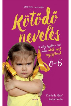 Kötődő nevelés - A világ legjobban várt babái, akik most megőrjítenek