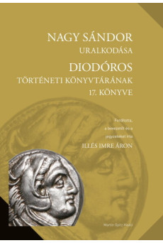 Nagy Sándor uralkodása - Diodóros Történeti könyvtárának 17. könyve