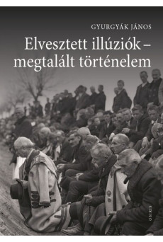 Elvesztett illúziók - megtalált történelem