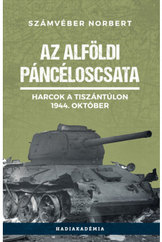 Az alföldi páncéloscsata - Harcok a Tiszántúlon, 1944. október