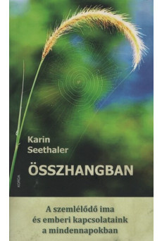 Összhangban - A szemlélődő ima és az emberi kapcsolataink a mindennapokban