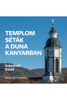 Templomséták a Dunakanyarban