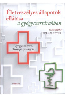 Életveszélyes állapotok ellátása a gyógyszertárakban /Gyógyszerészi elsősegélynyújtás