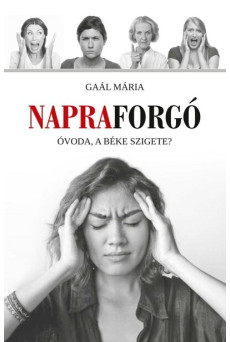 Napraforgó - Óvoda, a béke szigete?