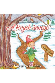 A fények ünnepe - Manófalvi vigasságok