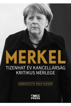 Merkel - Tizenhat év kancellárság kritikus mérlege