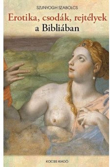 Erotika, csodák, rejtélyek a Bibliában