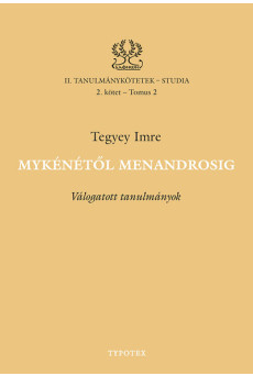 Mykénétől Menandrosig - Válogatott tanulmányok
