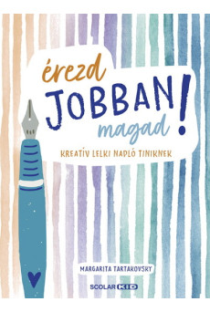 Érezd jobban magad! - Kreatív lelki napló tiniknek