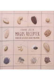 Magos receptek /Variációk egészséges olajos magvagkra