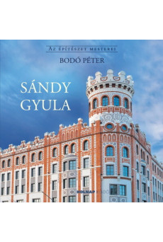 Sándy Gyula - Az Építészet Mesterei